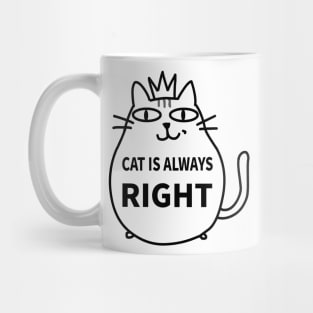 Cat is always right Mug